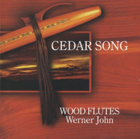 Werner John: Cedar Songs: Wood Flutes