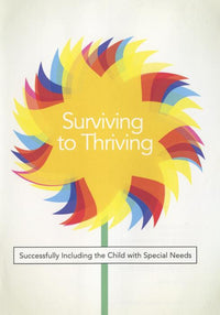 Surviving To Thriving: Successfully Including The Child With Special Needs