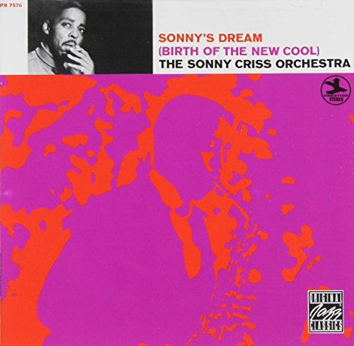 The Sonny Criss Orchestra: Sonny's Dream