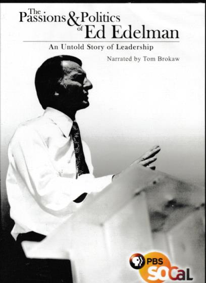 The Passions & Politics Of Ed Edelman: An Untold Story Of Leadership