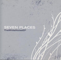 Seven Places: The White Noise EP