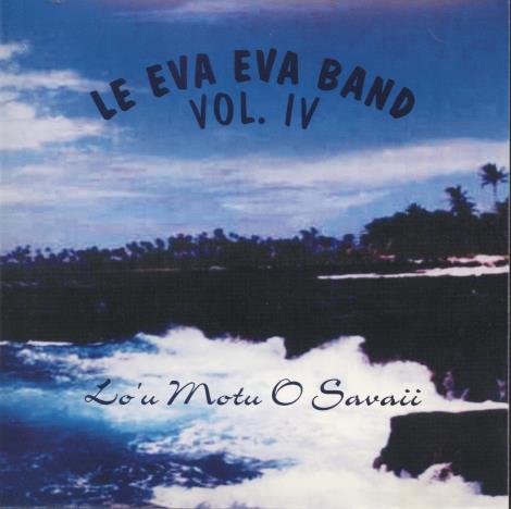 Le Eva Eva Band: Lo'u Motu O Savaii Volume IV