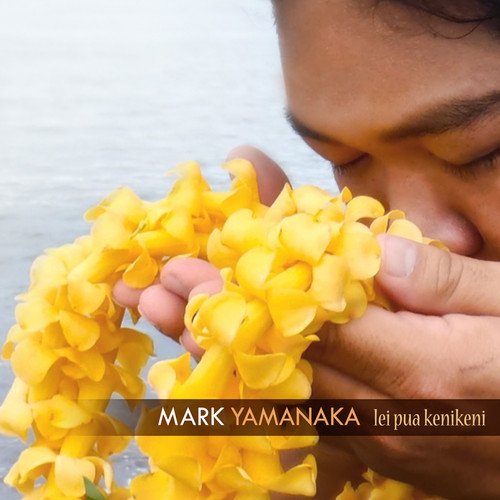 Mark Yamanaka: Lei Pua Kenikeni