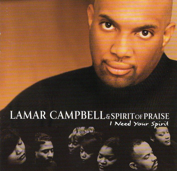 Lamar Campbell & Spirit Of Praise: I Need Your Spirit