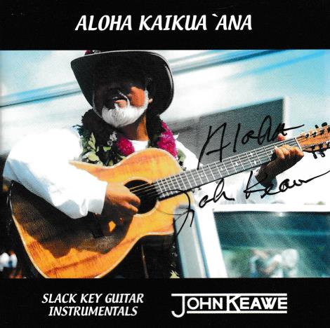 John Keawe: Aloha Kaikua Ana Autographed